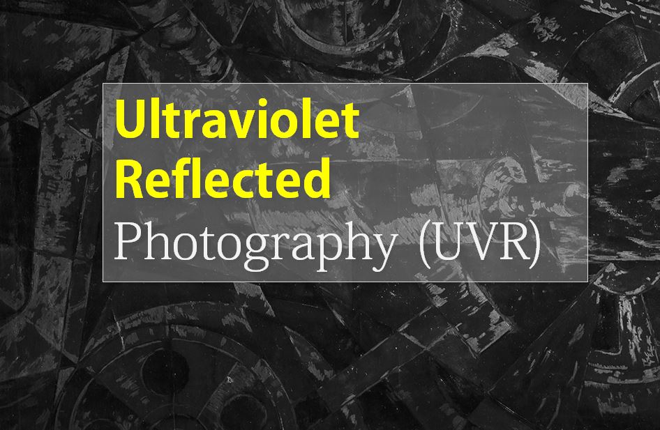 Ultraviolet Reflected Photography (UVR) Cultural Heritage Science